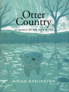 Otter Country (Miriam Darlington) - **REDUCED**